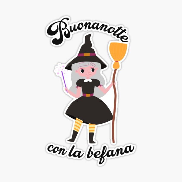 Buona notte dalla befana,befana witch,la befana 2024 Sticker for Sale by  befunnyandgood