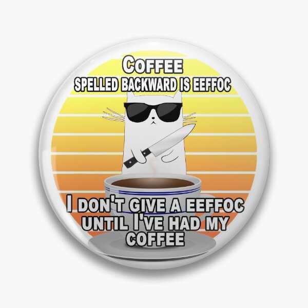 Item preview, Coffee Spelled Backward Is Eeffoc I Dont Give A Eeffoc Until Ive Had My Coffee designed and sold by A-T-H.