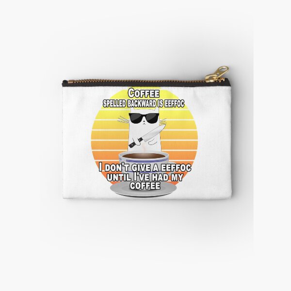 Item preview, Coffee Spelled Backward Is Eeffoc I Dont Give A Eeffoc Until Ive Had My Coffee designed and sold by A-T-H.