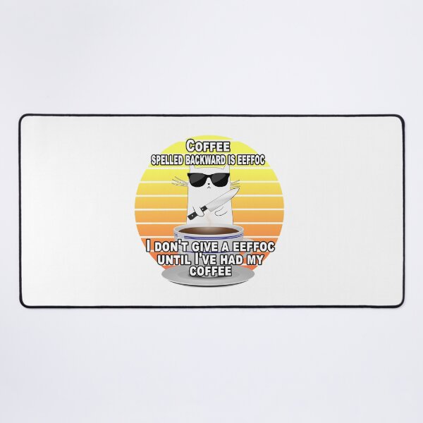 Item preview, Coffee Spelled Backward Is Eeffoc I Dont Give A Eeffoc Until Ive Had My Coffee designed and sold by A-T-H.
