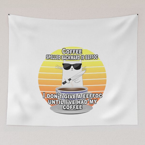 Item preview, Coffee Spelled Backward Is Eeffoc I Dont Give A Eeffoc Until Ive Had My Coffee designed and sold by A-T-H.
