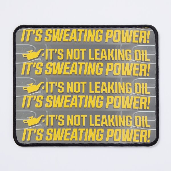 Item preview, It's not leaking oil, it's sweating power! designed and sold by aj4787.