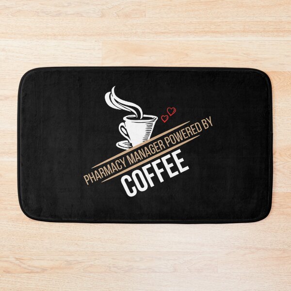Item preview, PHARMACY MANAGER POWERED BY COFFEE, FUNNY QUOTE ABOUT A PHARMACY MANAGER WHO LOVES COFFEE designed and sold by madani rafik.