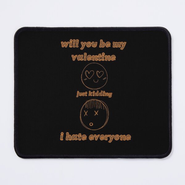 Item preview, Funny Will you be my valentine just kidding I hate everyone for a Happy Valentine's Day 2022 designed and sold by OMCreative.
