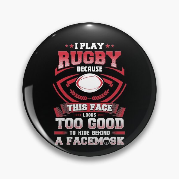 Item preview, I Play Rugby Because This Face Looks Too Good to Hide Behind a Facemask designed and sold by Andrew Chandler.