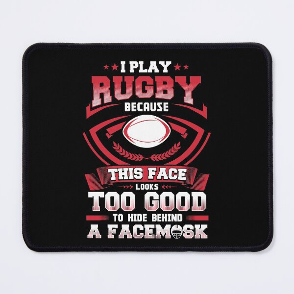 Item preview, I Play Rugby Because This Face Looks Too Good to Hide Behind a Facemask designed and sold by Andrew Chandler.