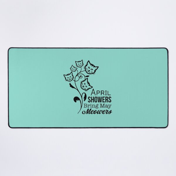 Item preview, April Showers Bring May Meowers  designed and sold by catalystdesign.