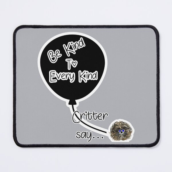 Item preview, Be Kind to Every Kind - Critterisms designed and sold by SpotOnJ.