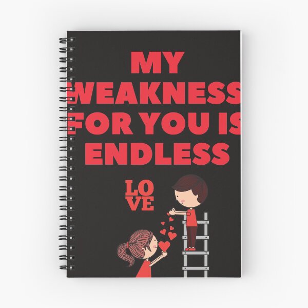 Item preview, My Weakness For You Is Endless - Everlasting Love designed and sold by WowAllinOne.