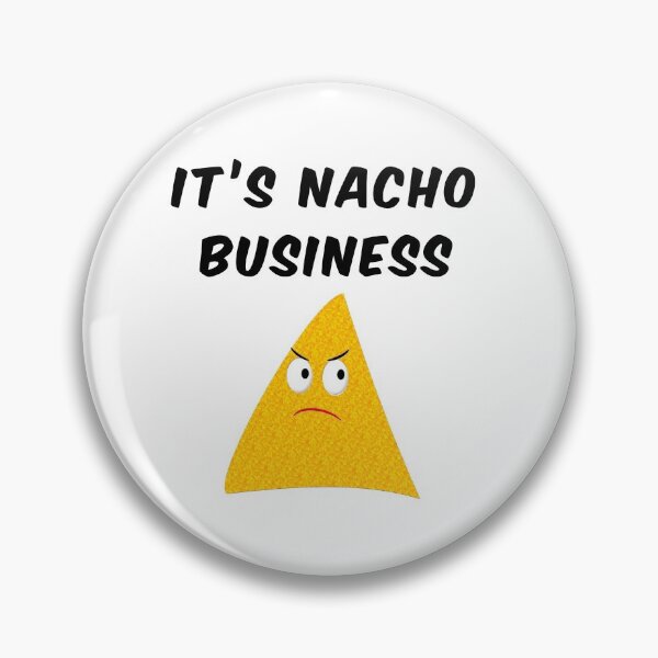 Item preview, It's Nacho Your Business designed and sold by Almdrs.