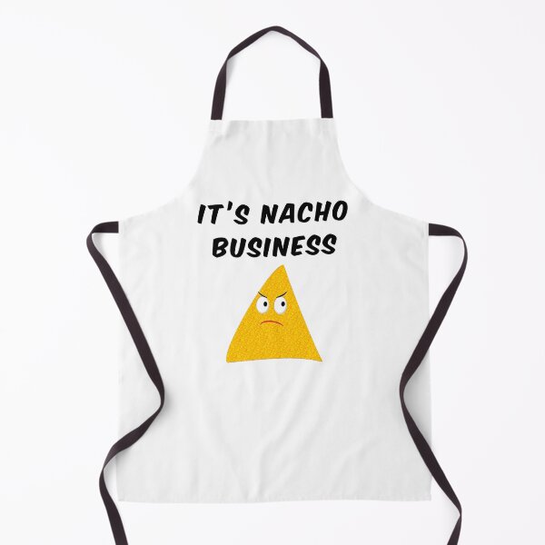 Item preview, It's Nacho Your Business designed and sold by Almdrs.