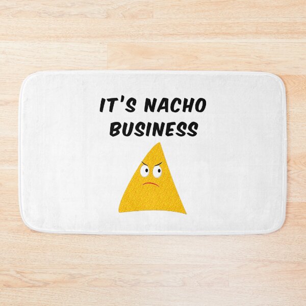 Item preview, It's Nacho Your Business designed and sold by Almdrs.