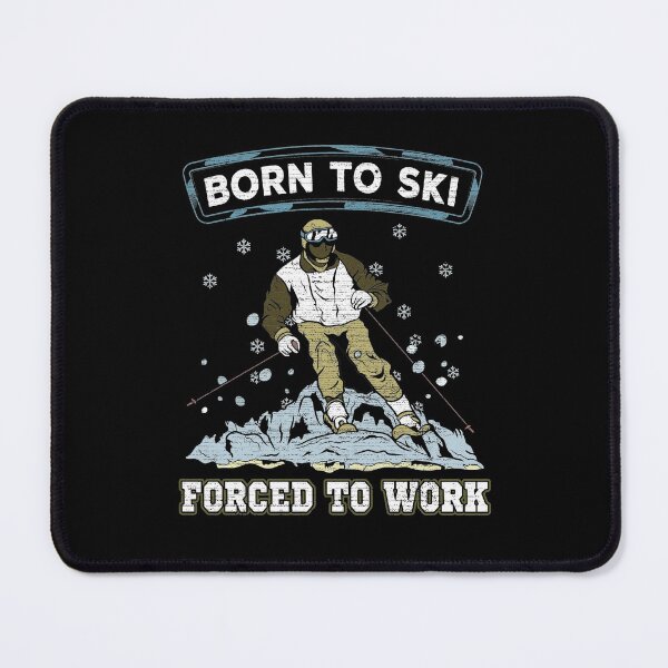 Item preview, Born to Ski - Forced to Work designed and sold by Andrew Chandler.