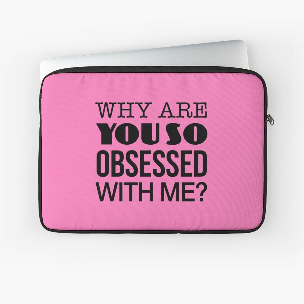 Whay are you so obsessed with me? #meangirls #mean #girls #cupacke #to