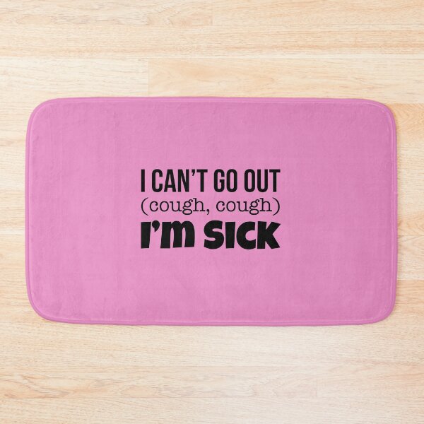 Item preview, Mean Girls: I Cant Go Out, Im Sick designed and sold by catalystdesign.