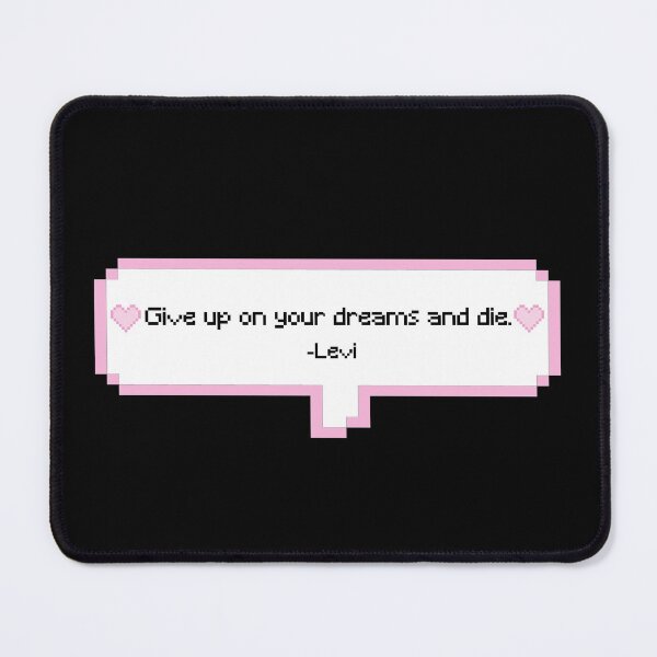Item preview, Captain Levi cute quote Give up on your dreams and die  designed and sold by FjallyDesignZ.