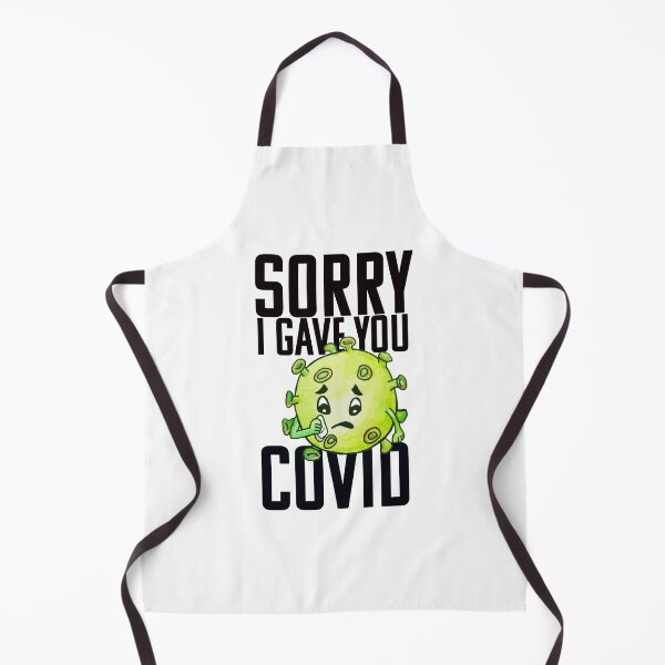 Item preview, Sorry I gave you COVID designed and sold by Rachel Kenaston.