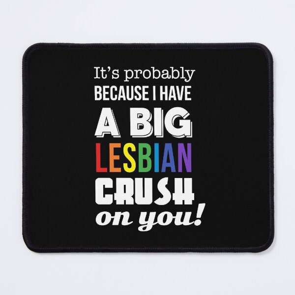 Item preview, Mean Girls: Big Lesbian Crush on You designed and sold by catalystdesign.
