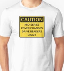 Bookish Humor. Caution. Mid-Series Cover Changes Unisex T-Shirt