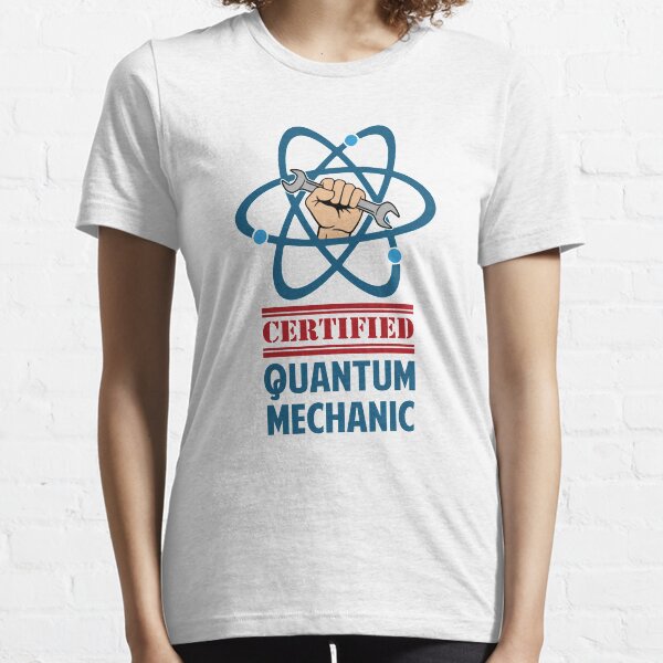 Certified Quantum Mechanic Essential T-Shirt