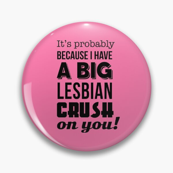 Item preview, Mean Girls: Big Lesbian Crush on You  designed and sold by catalystdesign.