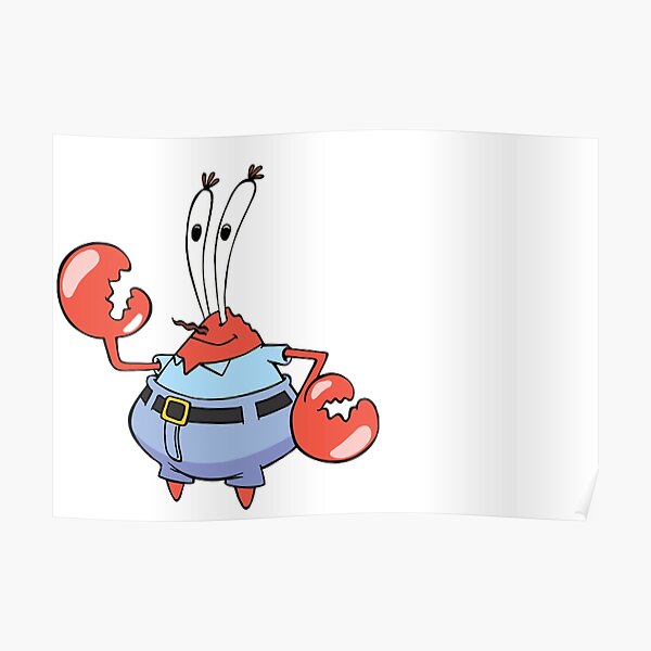 Mr Krabs Poster For Sale By Dany2000 Redbubble