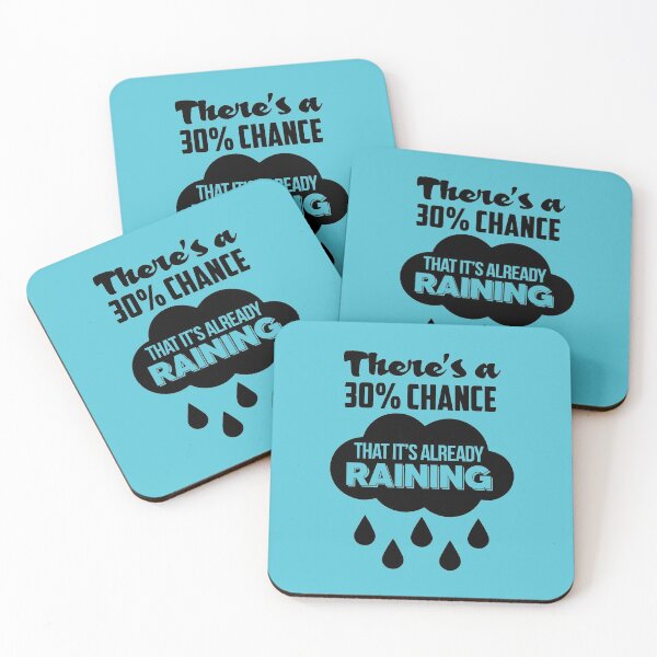 Item preview, Mean Girls: Theres a 30% Chance That Its Already Raining  designed and sold by catalystdesign.