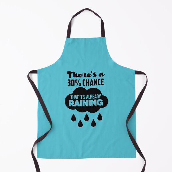 Item preview, Mean Girls: Theres a 30% Chance That Its Already Raining  designed and sold by catalystdesign.