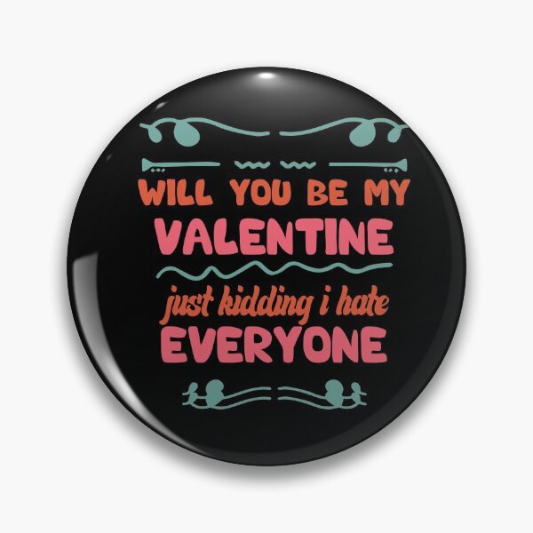 Item preview, Funny Will you be my valentine just kidding I hate everyone for a Happy Valentine's Day 2022 designed and sold by OMCreative.