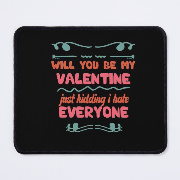 Item preview, Funny Will you be my valentine just kidding I hate everyone for a Happy Valentine's Day 2022 designed and sold by OMCreative.