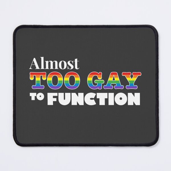 Item preview, Mean Girls: Almost Too Gay to Function designed and sold by catalystdesign.