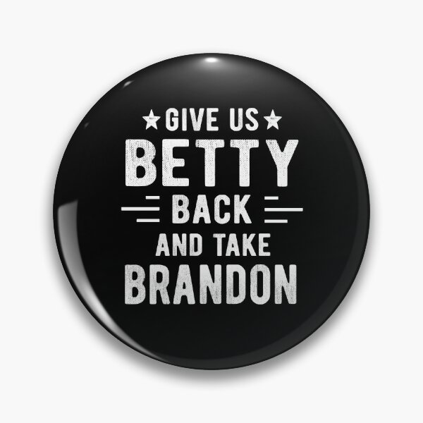 Item preview, Give Us Betty Back And Take Brandon Funny Sarcastic Women designed and sold by Davidbrg.