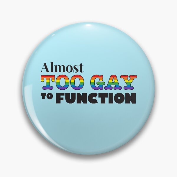 Item preview, Mean Girls: Almost Too Gay to Function designed and sold by catalystdesign.