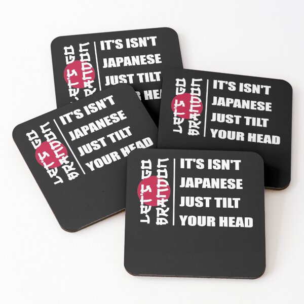 Item preview, Funny Let's go brandon, It Isn't Japanese Just Tilt Your Head Quote let's go brandon design   designed and sold by Linery Brand.