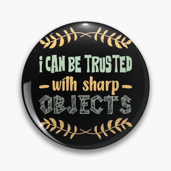 Item preview, i can be trusted with sharp objects designed and sold by KHAFiT.