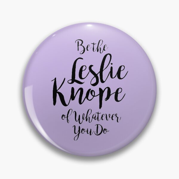 Item preview, Be the Leslie Knope of Whatever You Do (Parks and Recreation) designed and sold by catalystdesign.