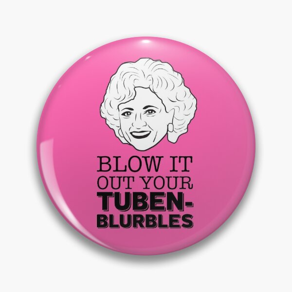 Artikelvorschau, Rose Nyland: Lass es deine Tubenblurbles (die Golden Girls) raus entworfen und verkauft von catalystdesign.