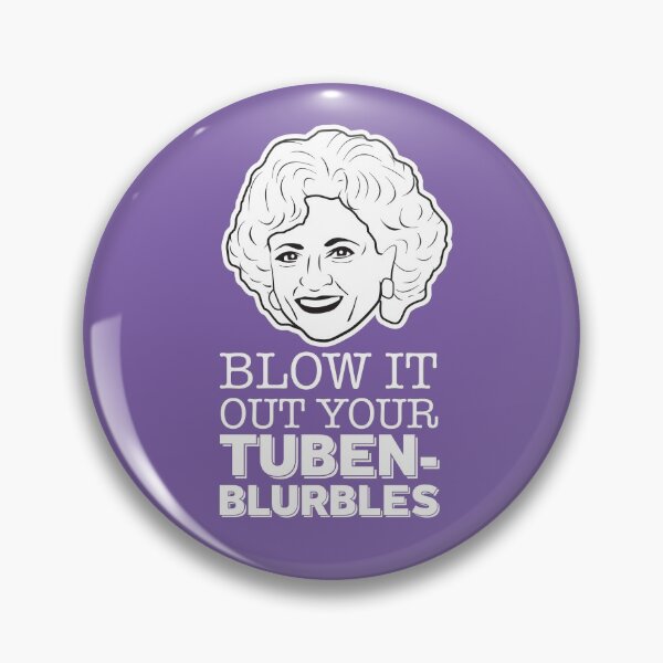 Item preview, Rose Nyland: Blow It Out Your Tubenblurbles (the Golden Girls) designed and sold by catalystdesign.