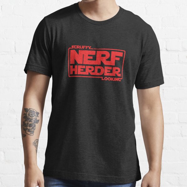 Scruffy Looking Nerf Herder T Shirt For Sale By Designinkz Redbubble Han Solo T Shirts 