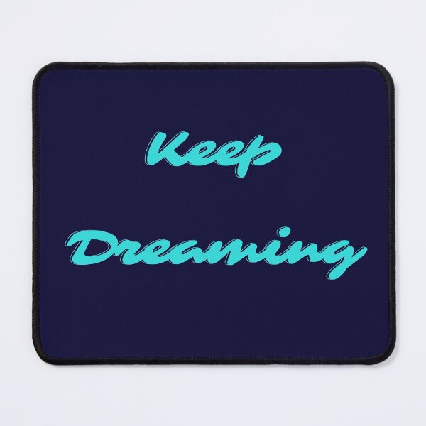 Item preview, Keep Dreaming designed and sold by PhoeniXDreamer.