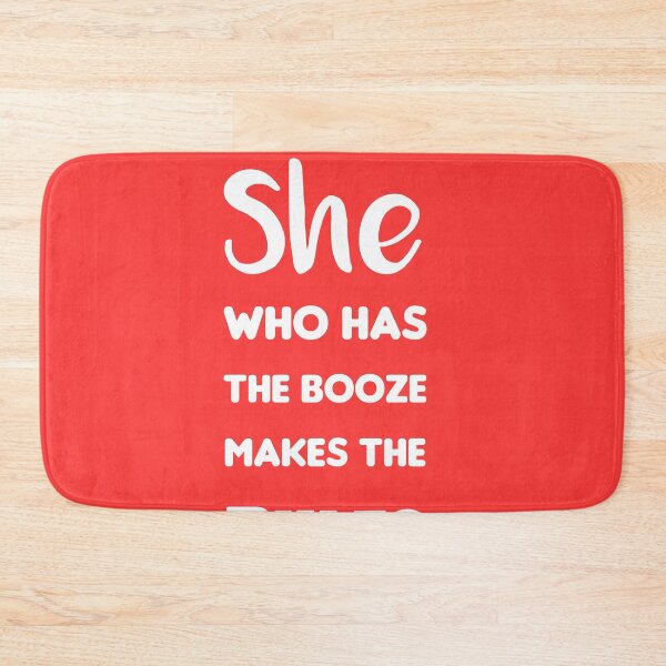 Item preview, She Who Has the Booze Makes the Rules designed and sold by rachidhaz.