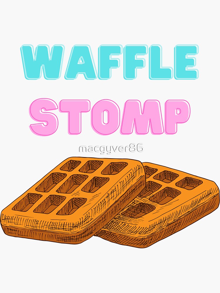 "Waffle Stomp" Sticker for Sale by macgyver86 Redbubble