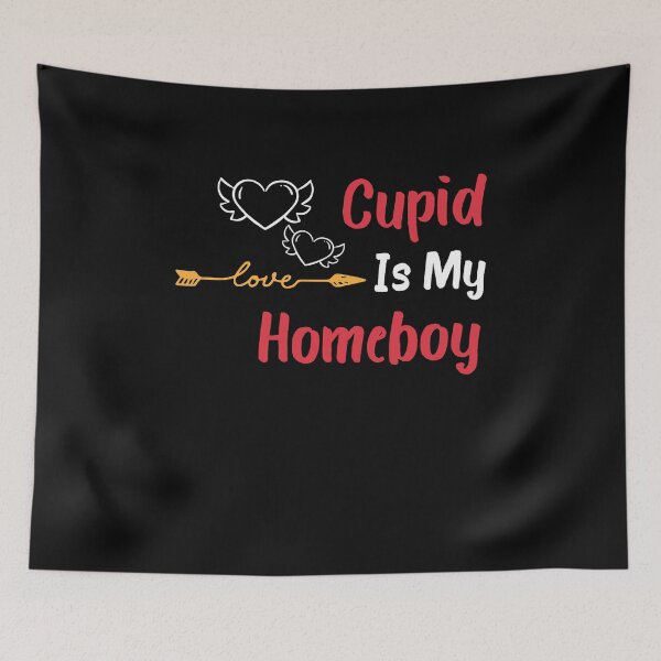 Item preview, Funny valentines day Quote Cupid Is My Homeboy Cool valentines day  designed and sold by justbegreat ★★★★★.