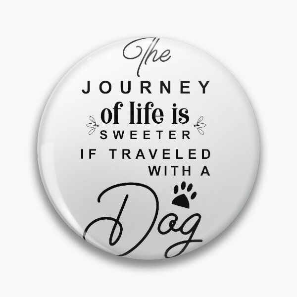 Item preview, El viaje de la vida es más dulce si se viaja con un perro designed and sold by SagesZ.