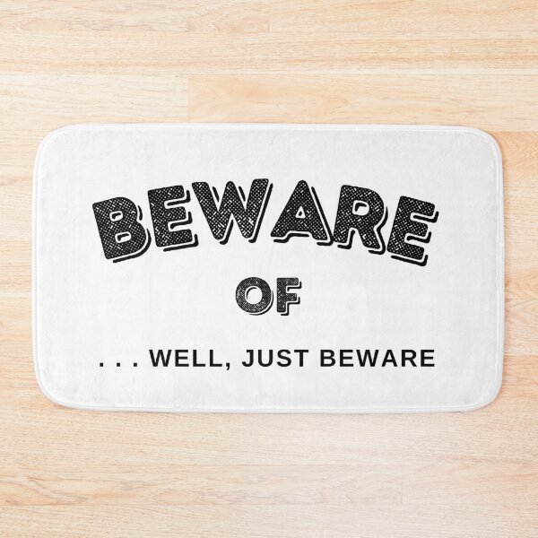 Item preview, Beware of . . .Well, Just Beware designed and sold by redbugdesigns.
