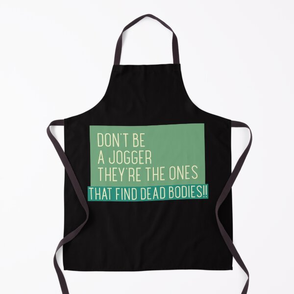 Item preview, Don't be a jogger. They're the ones that find dead bodies! designed and sold by PetitePeche.