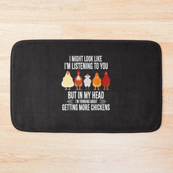 Item preview,  I  Might Look Like I'm Listening To You But In My Head I'm Thinking About Getting More Chickens designed and sold by MGHdesign.