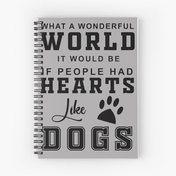 Item preview, What A Wonderful World It Would Be If People Had Hearts Like Dogs designed and sold by SagesZ.