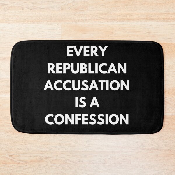 Item preview, Every Republican accusation is a confession  designed and sold by Giovanni's  Brown Quotes.