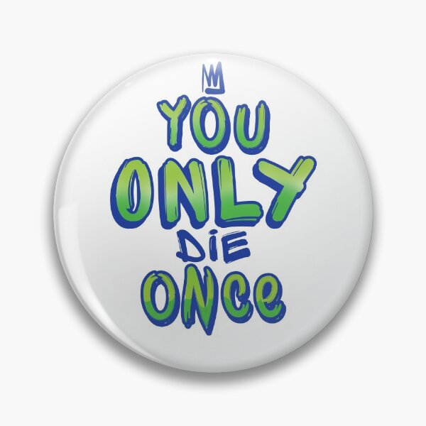 Item preview, You Only Die Once designed and sold by Odianume.